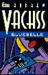 Bluebelle, von Andrew Vachss