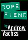 Dope Fiend by Andrew Vachss