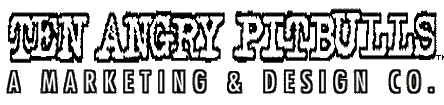 Ten Angry Pitbulls, A Marketing and Design Company